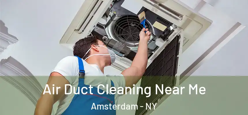 Air Duct Cleaning Near Me Amsterdam - NY