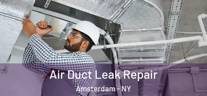 Air Duct Leak Repair Amsterdam - NY