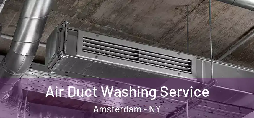Air Duct Washing Service Amsterdam - NY