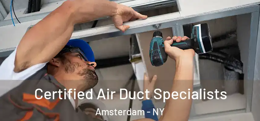  Certified Air Duct Specialists Amsterdam - NY