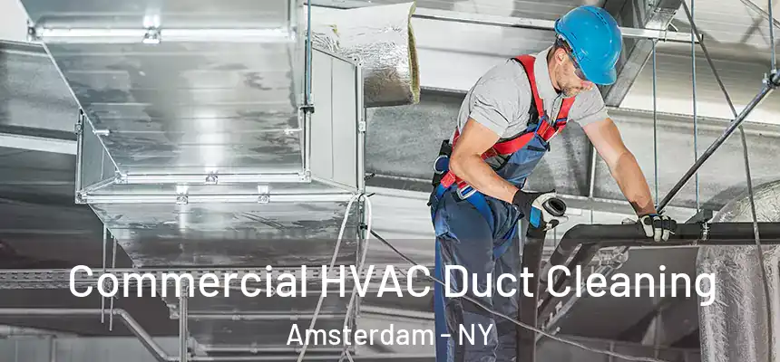Commercial HVAC Duct Cleaning Amsterdam - NY
