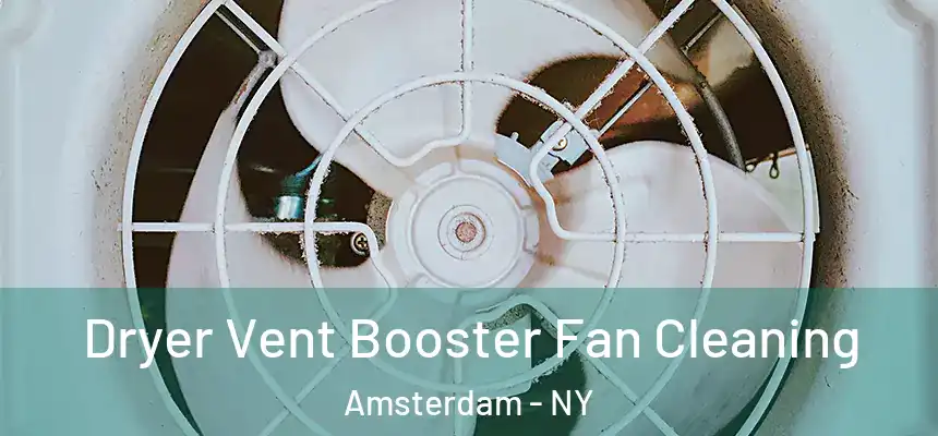 Dryer Vent Booster Fan Cleaning Amsterdam - NY