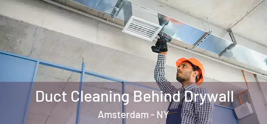  Duct Cleaning Behind Drywall Amsterdam - NY