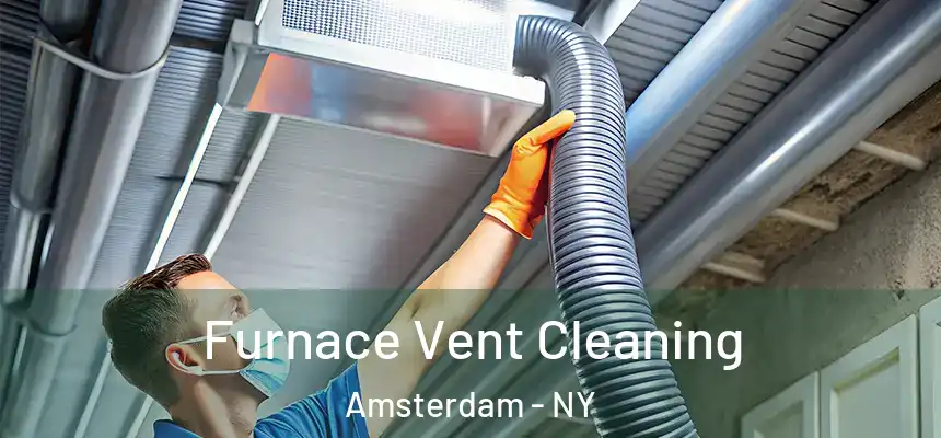 Furnace Vent Cleaning Amsterdam - NY