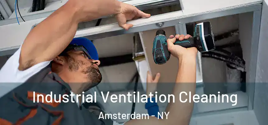 Industrial Ventilation Cleaning Amsterdam - NY